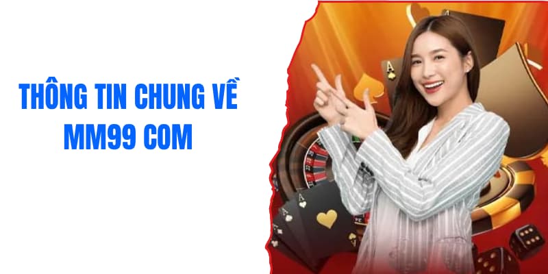 mm99-com-tong-quan-nha-cai